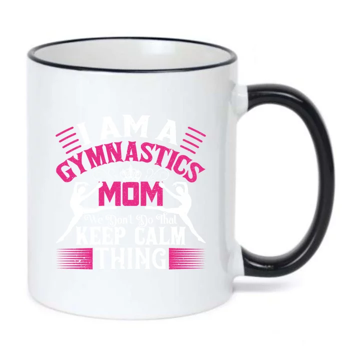 Keep Calm Gymnastics Mom Funny Gymnast Mom Quote Gift Great Gift Black Color Changing Mug