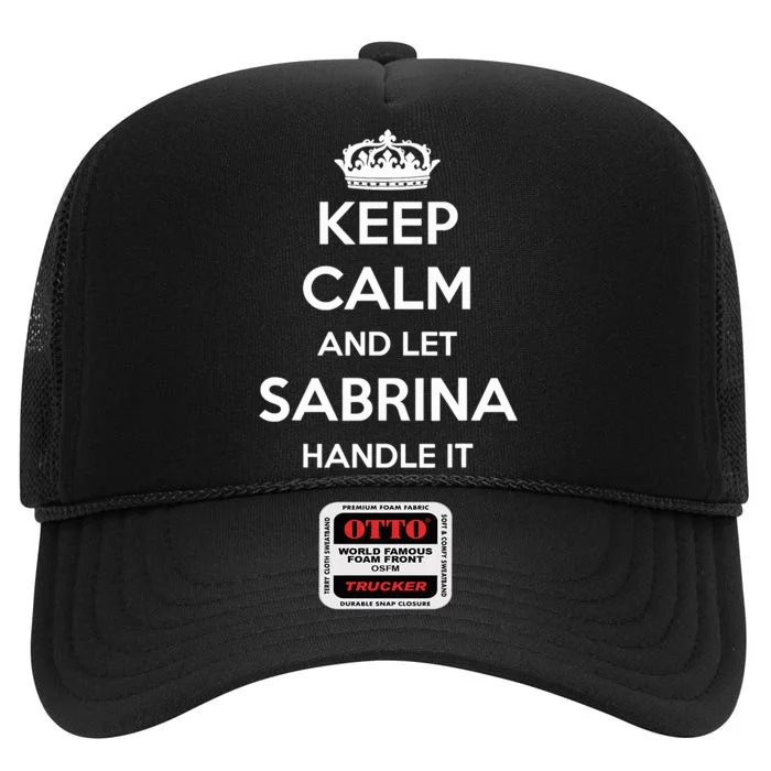 Keep Calm Handle It Personalized First Name Funny Sabrina High Crown Mesh Trucker Hat