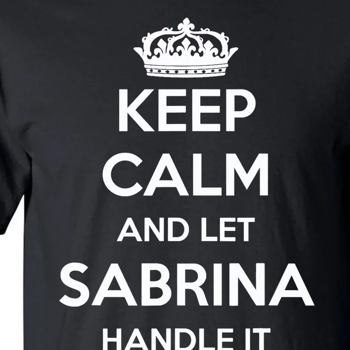 Keep Calm Handle It Personalized First Name Funny Sabrina Tall T-Shirt