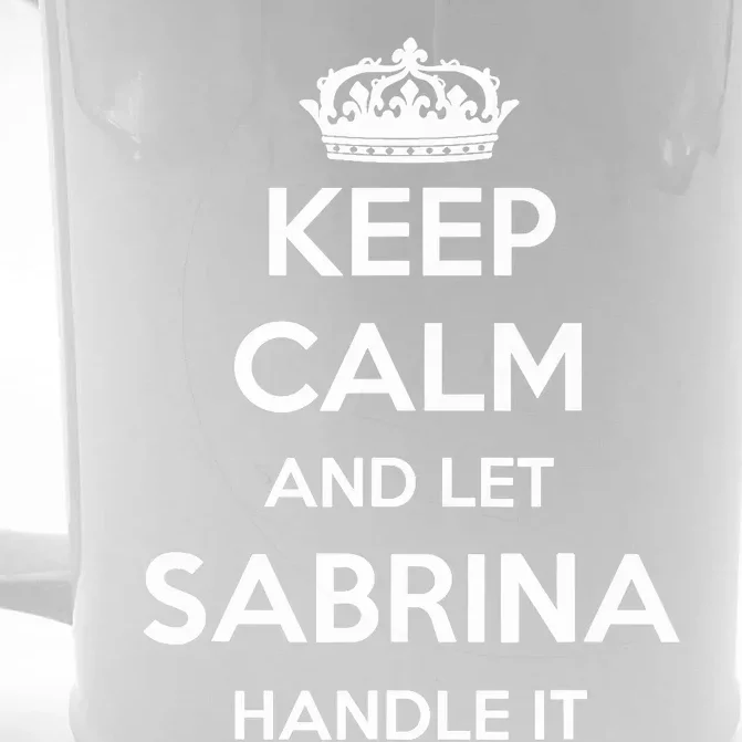 Keep Calm Handle It Personalized First Name Funny Sabrina Front & Back Beer Stein