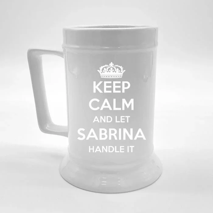 Keep Calm Handle It Personalized First Name Funny Sabrina Front & Back Beer Stein