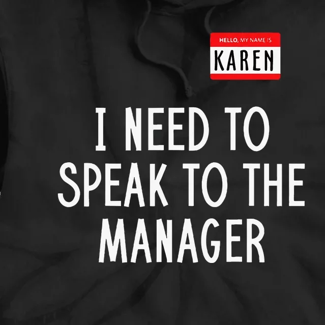 Karen Costume Halloween I Need To Speak To The Manager Tie Dye Hoodie