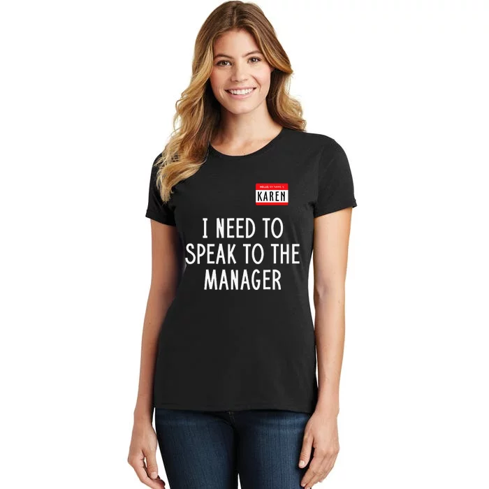 Karen Costume Halloween I Need To Speak To The Manager Women's T-Shirt