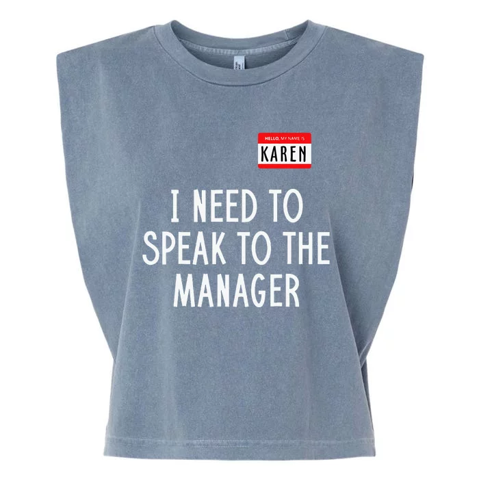 Karen Costume Halloween I Need To Speak To The Manager Garment-Dyed Women's Muscle Tee