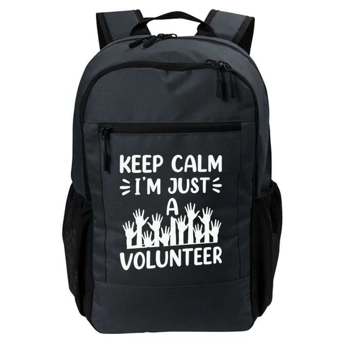 Keep Calm Im Just A Volunteer Volunteering Job Volunteers Sweatshirt Daily Commute Backpack