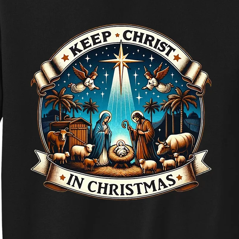 Keep Christ In Christmas  Nativity Scene Tall Sweatshirt