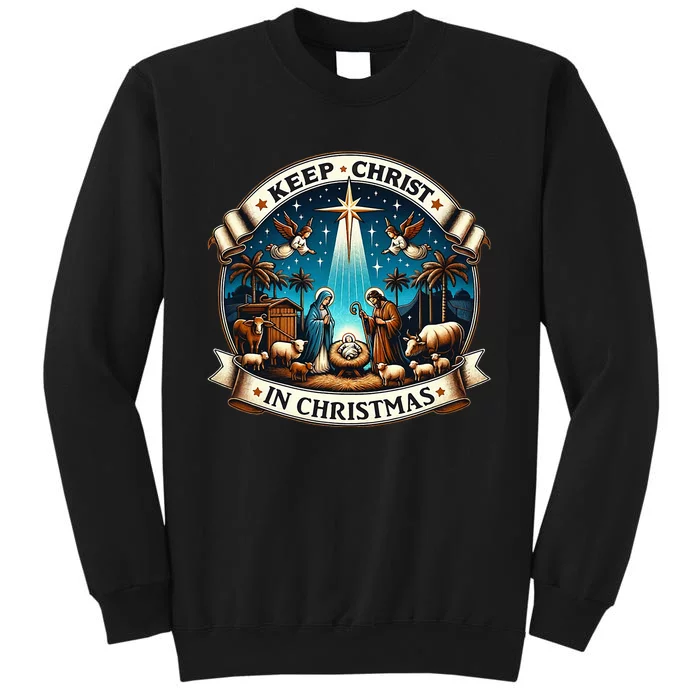 Keep Christ In Christmas  Nativity Scene Tall Sweatshirt