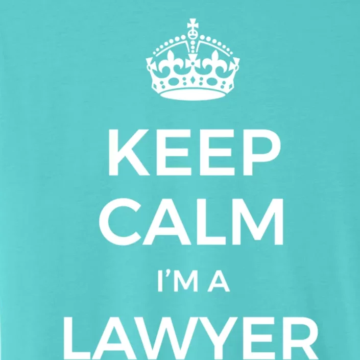 Keep Calm I'm A Lawyer Gift ChromaSoft Performance T-Shirt