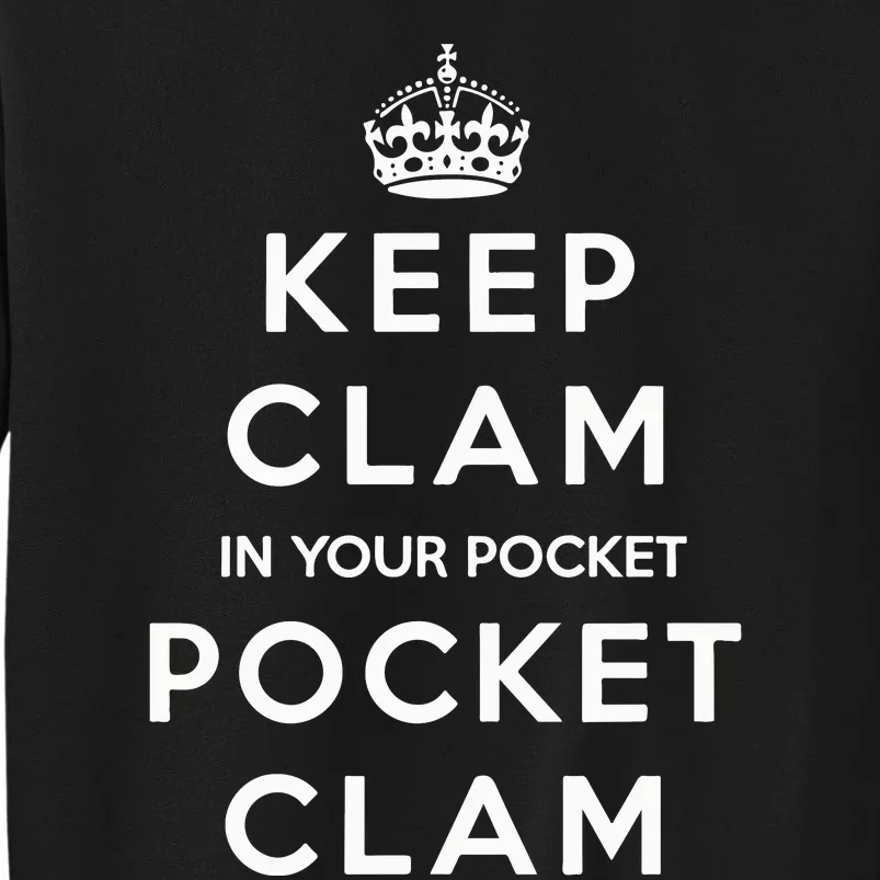 Keep Clam In Your Pocket Pocket Clam Tall Sweatshirt