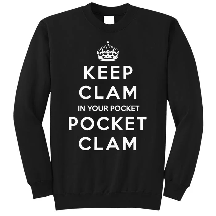 Keep Clam In Your Pocket Pocket Clam Tall Sweatshirt