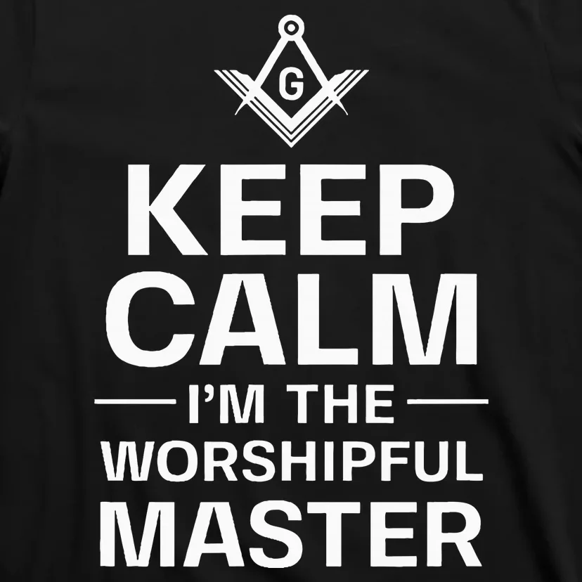 Keep Calm IM The Worshipful Master Freemason Officer T-Shirt