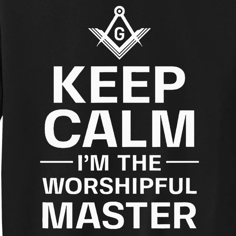 Keep Calm IM The Worshipful Master Freemason Officer Tall Sweatshirt