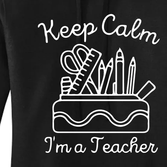 Keep Calm Im A Teacher Back To School Gift Women's Pullover Hoodie