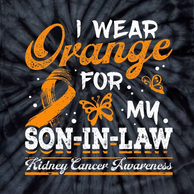 Kidney Cancer I Wear Orange For My Soninlaw Ribbon Tie-Dye T-Shirt