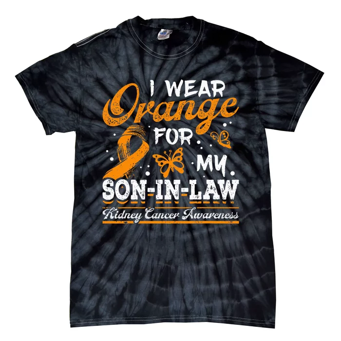 Kidney Cancer I Wear Orange For My Soninlaw Ribbon Tie-Dye T-Shirt