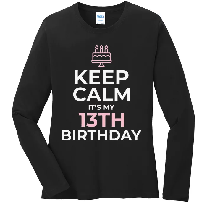 Keep Calm It's My Birthday 13th 13 Year Old Gift Ladies Long Sleeve Shirt