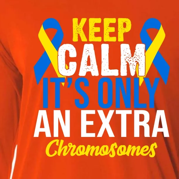 Keep Calm Its Only An Extra Chromosomes Down Syndrome Cooling Performance Long Sleeve Crew