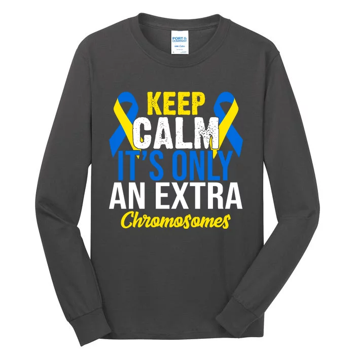 Keep Calm Its Only An Extra Chromosomes Down Syndrome Tall Long Sleeve T-Shirt