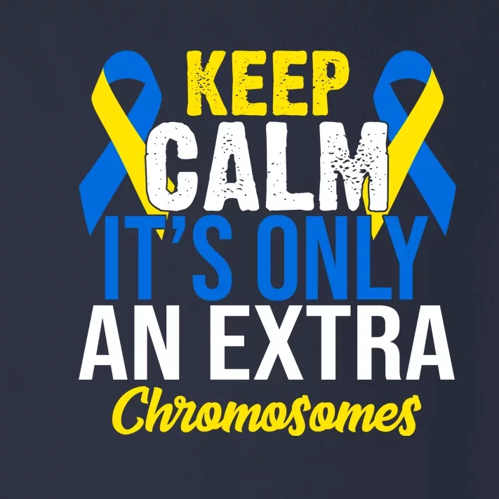 Keep Calm Its Only An Extra Chromosomes Down Syndrome Toddler Long Sleeve Shirt