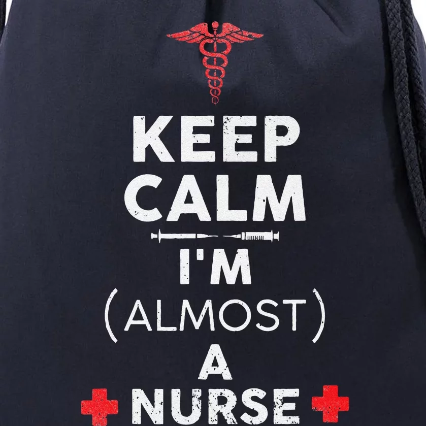 Keep Calm I'm Almost A Nurse Funny Nurse Day Gift Drawstring Bag