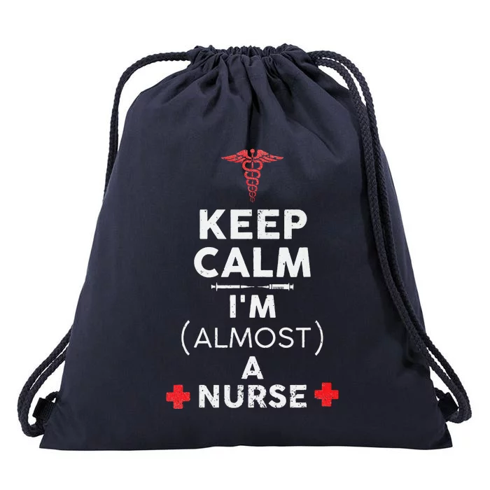 Keep Calm I'm Almost A Nurse Funny Nurse Day Gift Drawstring Bag