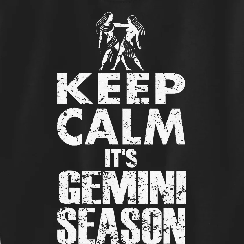 KEEP CALM ITS GEMINI SEASON ZODIAC BIRTHDAY Kids Sweatshirt