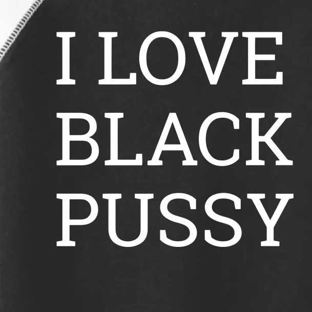 Kirk Cousins I Love Black Pussy Toddler Fine Jersey T-Shirt