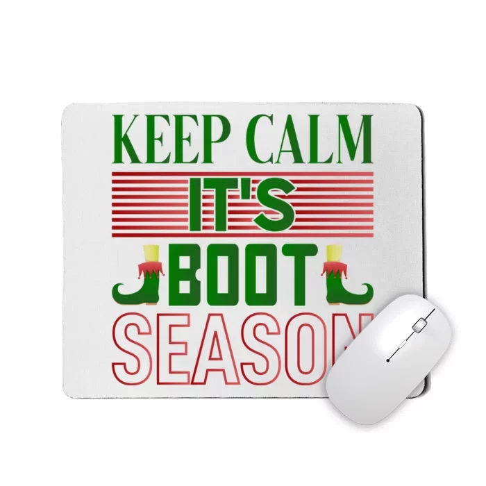 Keep Calm It's Boot Season Mousepad