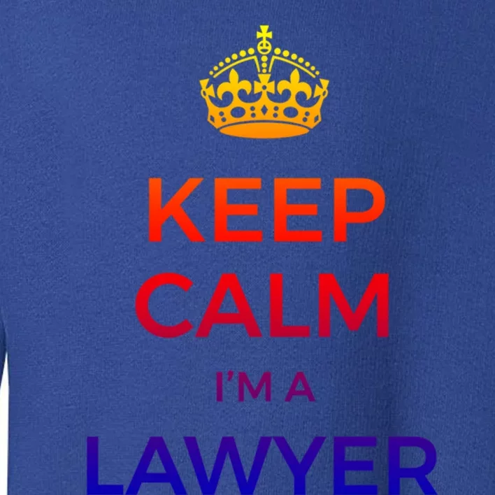 Keep Calm I'm A Lawyer Gift Toddler Sweatshirt