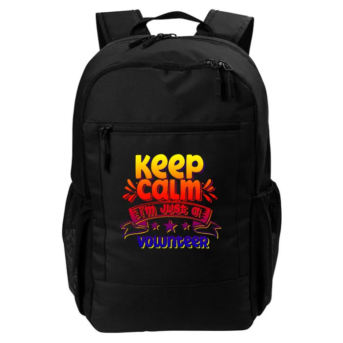 Keep Calm I'm Just A Volunteer Job Volunteering Volunteers Gift Daily Commute Backpack