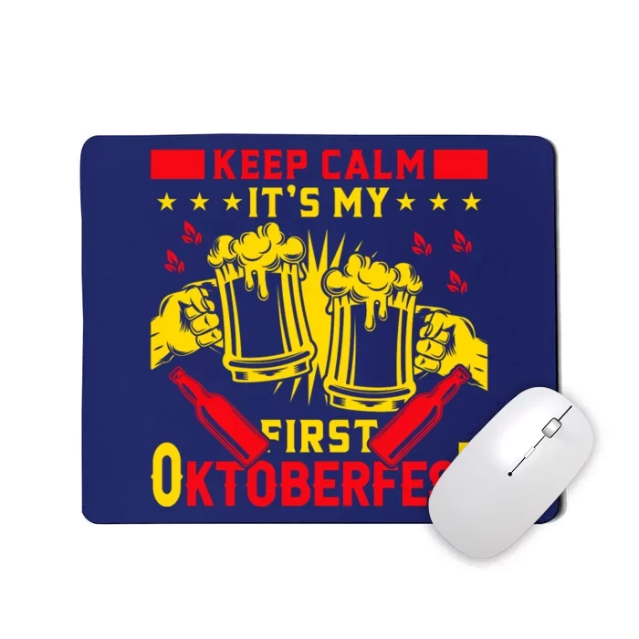 Keep Calm Its My First Oktoberfest Mousepad