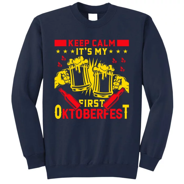 Keep Calm Its My First Oktoberfest Tall Sweatshirt