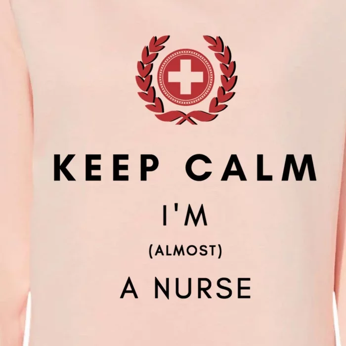 Keep Calm Im Almost A Nurse Registered Nurse Gift Womens California Wash Sweatshirt