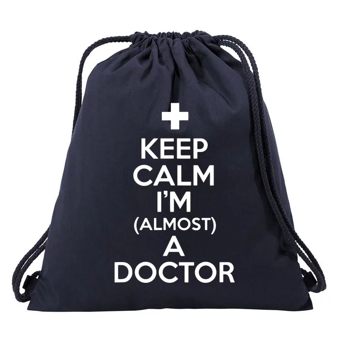 Keep Calm Im Almost A Doctor Shirts Medical Student Gift Tee Drawstring Bag