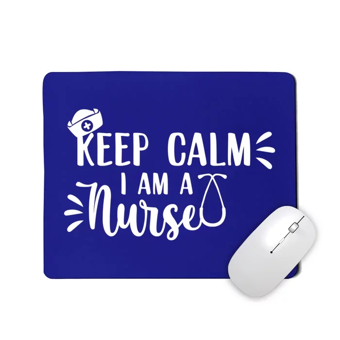 Keep Calm Im A Nurse Funny Nurse Gift Mousepad