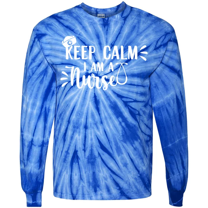 Keep Calm Im A Nurse Funny Nurse Gift Tie-Dye Long Sleeve Shirt