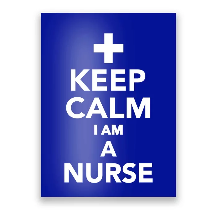 Keep Calm Im A Nurse Gift Poster