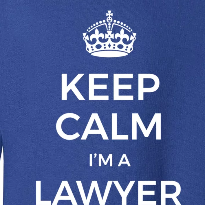 Keep Calm I'm A Lawyer Cool Gift Toddler Sweatshirt