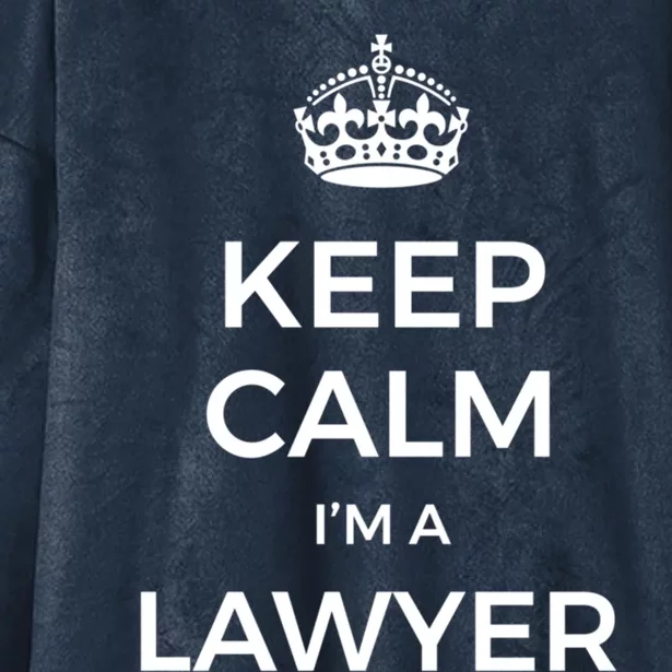 Keep Calm I'm A Lawyer Cool Gift Hooded Wearable Blanket