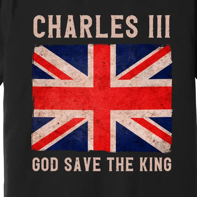 King Charles III God Save The King Monarchy UK Premium T-Shirt