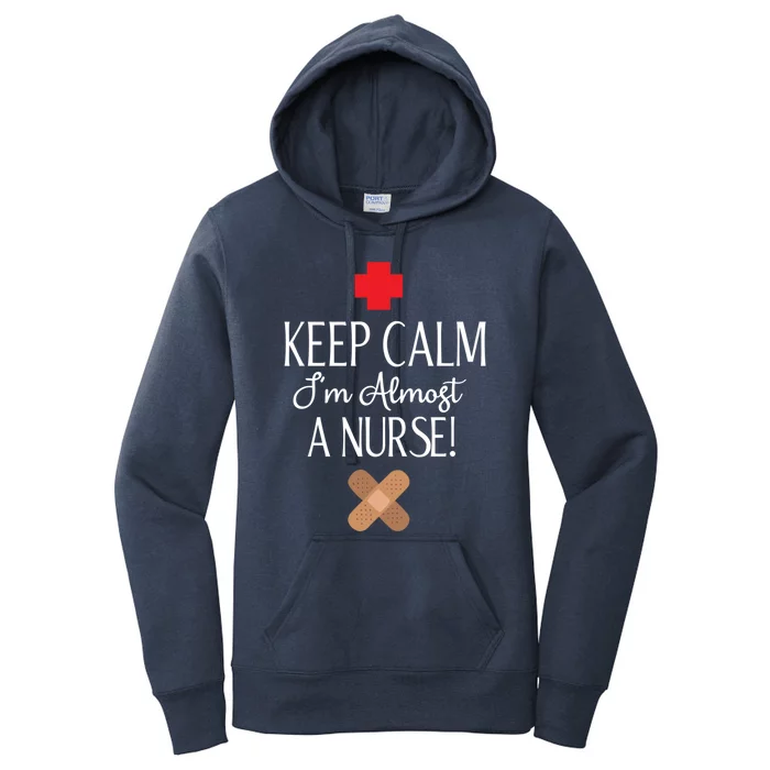 Keep Calm Im Almost A Nurse Funny Student Nurse Gift Women's Pullover Hoodie