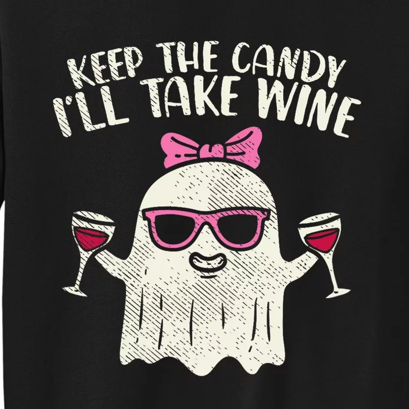 Keep Candy Ill Take Wine Ghost Funny Halloween Drinkin Women Sweatshirt