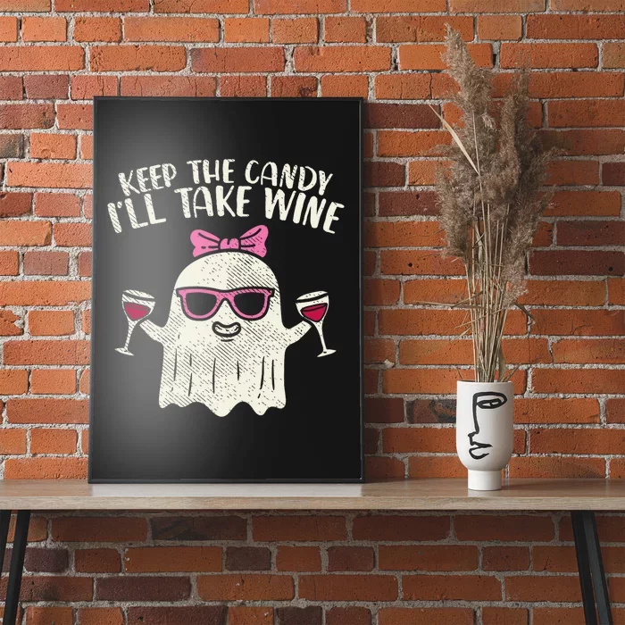 Keep Candy Ill Take Wine Ghost Funny Halloween Drinkin Women Poster