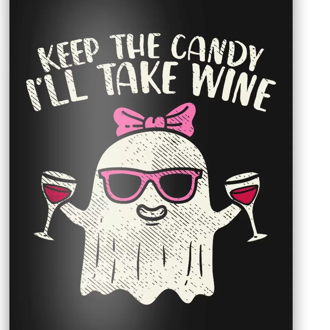 Keep Candy Ill Take Wine Ghost Funny Halloween Drinkin Women Poster