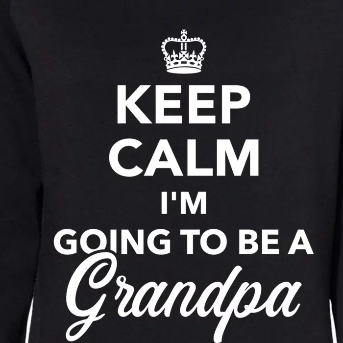 Keep Calm I'm Going To Be A Grandpa Funny Gift Womens California Wash Sweatshirt