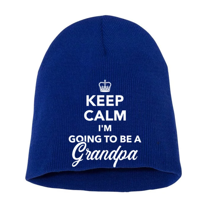 Keep Calm I'm Going To Be A Grandpa Funny Gift Short Acrylic Beanie