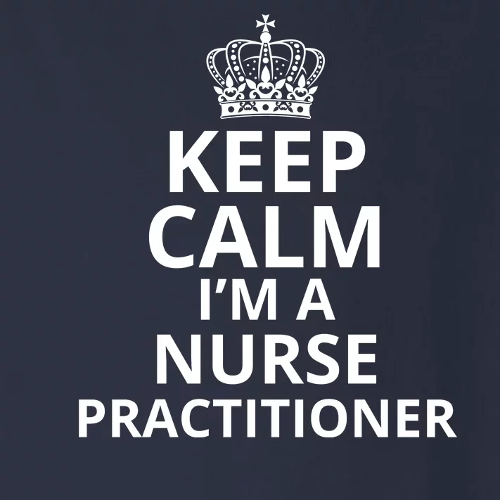 Keep Calm IM A Nurse Practitioner Funny Nursing Graduation Nursing School Toddler Long Sleeve Shirt