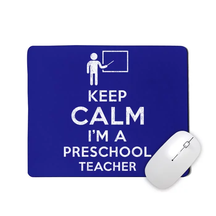 Keep Calm I´M A Preschool Teacher Funny Preschool Teacher Cool Gift Mousepad