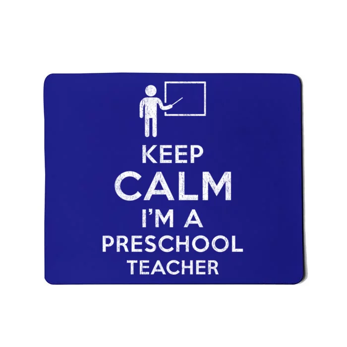 Keep Calm I´M A Preschool Teacher Funny Preschool Teacher Cool Gift Mousepad