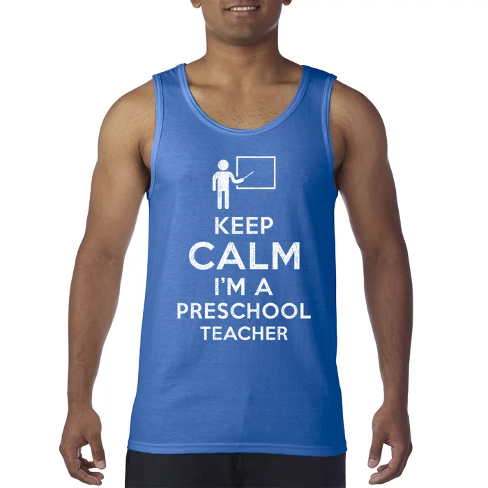 Keep Calm I´M A Preschool Teacher Funny Preschool Teacher Cool Gift Tank Top